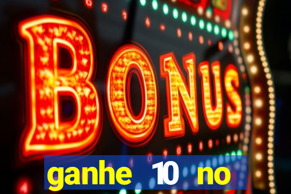 ganhe 10 no cadastro bet